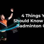 4 Things You Should Know About Badminton Court